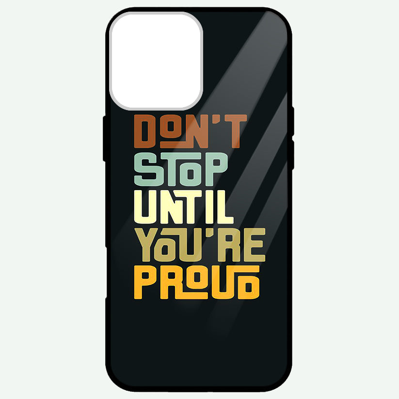 Don’t Stops You are Proud Glossy Phone Cases